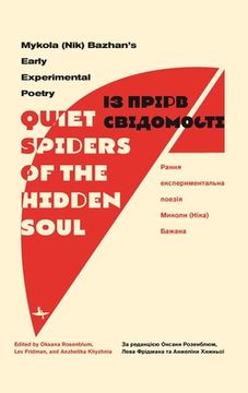 portada "Quiet Spiders of the Hidden Soul": Mykola (Nik) Bazhan's Early Experimental Poetry (in English)