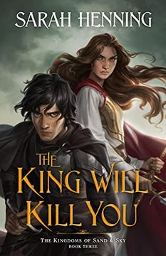 portada The King Will Kill you (Kingdoms of Sand and Sky, 3) 