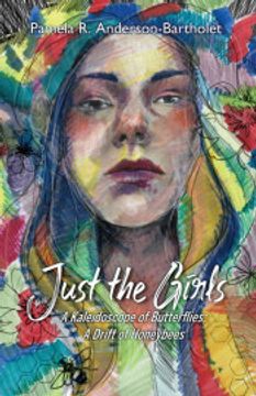 portada Just the Girls: A Kaleidoscope of Butterflies; A Drift of Honeybees (en Inglés)