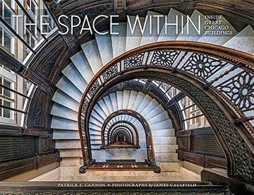 portada The Space Within Inside Great Chicago Buildings 
