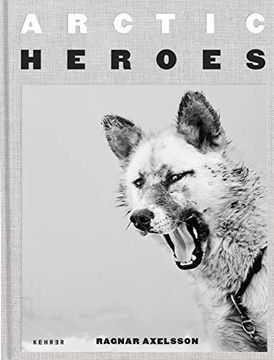 portada Arctic Heroes: A Tribute to the Sled Dogs of Greenland (en Inglés)