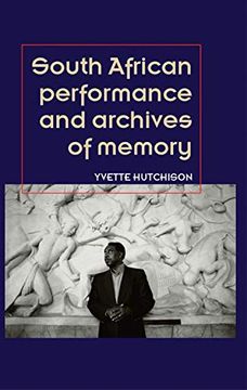 portada South African Performance and Archives of Memory (Theatre: Theory – Practice – Performance)