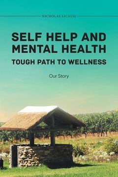 portada Self Help and Mental Health Tough Path to Wellness Our Story (en Inglés)