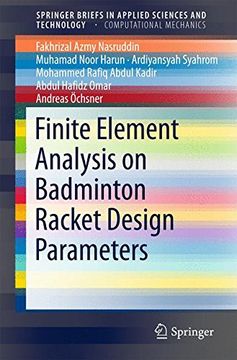 portada Finite Element Analysis on Badminton Racket Design Parameters (Springerbriefs in Applied Sciences and Technology) (in English)