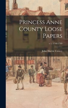 portada Princess Anne County Loose Papers; v.1, 1700-1789 (in English)