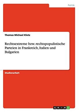 portada Rechtsextreme bzw. rechtspopulistische Parteien in Frankreich, Italien und Bulgarien (German Edition)