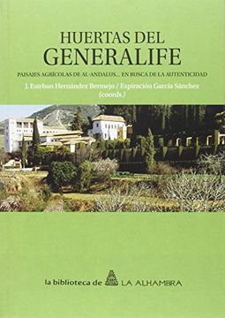 portada Huertas Del Generalife: Paisajes Agrícolas De Al-andalus... En Busca De La Autenticidad (la Biblioteca De La Alhambra)