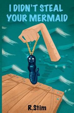 portada i didn't steal your mermaid (in English)