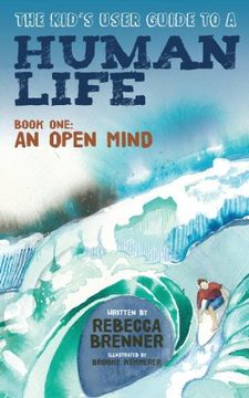 portada The Kid's User Guide to a Human Life: Book One: An Open Mind (en Inglés)