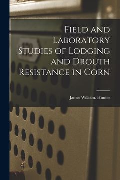 portada Field and Laboratory Studies of Lodging and Drouth Resistance in Corn