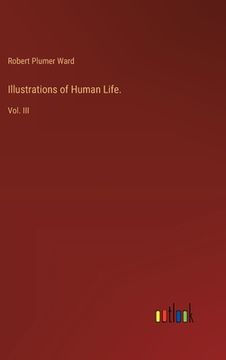 portada Illustrations of Human Life.: Vol. III (in English)