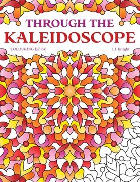 portada Through the Kaleidoscope Colouring Book: 50 Abstract Symmetrical Pattern Designs