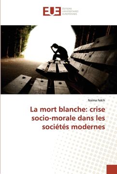 portada La mort blanche: crise socio-morale dans les sociétés modernes