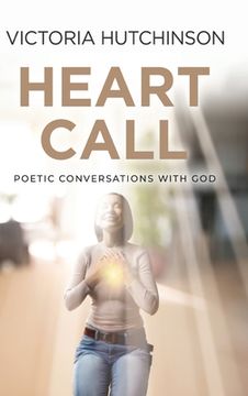 portada Heart Call: Poetic Conversations with God (en Inglés)