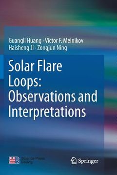 portada Solar Flare Loops: Observations and Interpretations (en Inglés)