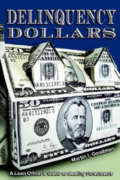 portada delinquency dollars: a loan officer's guide to beating foreclosure (en Inglés)