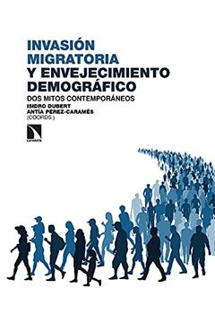 portada Invasión Migratoria y Envejecimiento Demográfico: Dos Mitos Contemporáneos: 327 (Investigación y Debate)