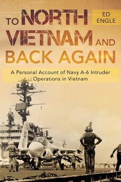 portada To North Vietnam and Back Again: A Personal Account of Navy A-6 Intruder Operations in Vietnam (en Inglés)