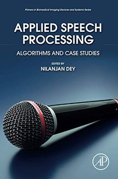 portada Applied Speech Processing: Algorithms and Case Studies (Primers in Biomedical Imaging Devices and Systems) (en Inglés)