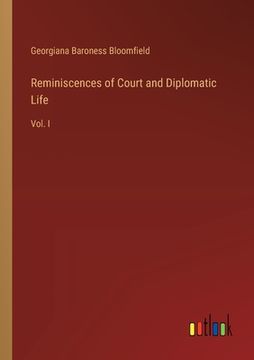 portada Reminiscences of Court and Diplomatic Life: Vol. I (en Inglés)