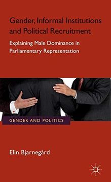 portada Gender, Informal Institutions and Political Recruitment: Explaining Male Dominance in Parliamentary Representation (Gender and Politics) (en Inglés)