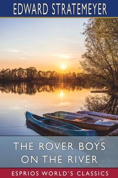 portada The Rover Boys on the River (Esprios Classics): or, The Search for the Missing Houseboat (en Inglés)