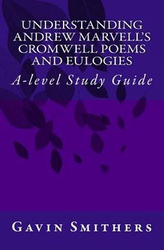 portada Understanding Andrew Marvell's Cromwell and Eulogy Poems: A-level Study Guide (en Inglés)