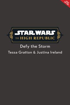 portada Star Wars: The High Republic: Defy the Storm (en Inglés)