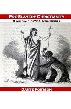 portada Pre-Slavery Christianity: It Was Never The White Man's Religion (en Inglés)