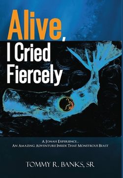 portada Alive, I Cried Fiercely (en Inglés)