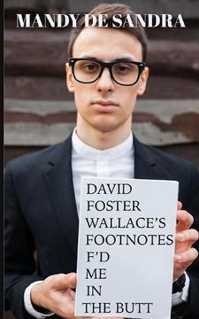 portada David Foster Wallace's Footnotes F'd Me in the Butt