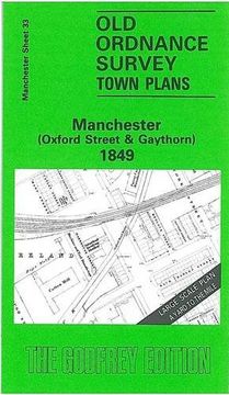 portada Manchester (Oxford Street and Gaythorn) 1849: Manchester Sheet 33 (Old Ordnance Survey Maps of Manchester) (en Inglés)