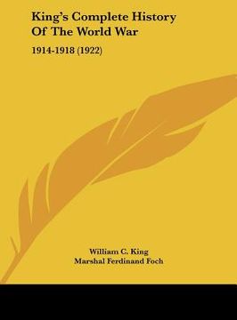 portada king's complete history of the world war: 1914-1918 (1922) (en Inglés)