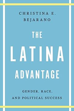 portada The Latina Advantage: Gender, Race, and Political Success
