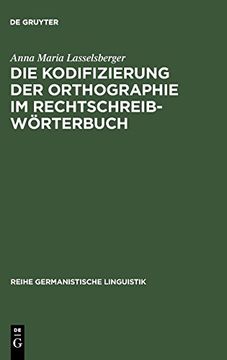 portada Die Kodifizierung der Orthographie im Rechtschreibwörterbuch (en Alemán)