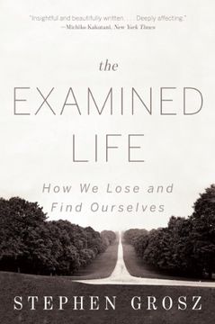 portada The Examined Life: How We Lose And Find Ourselves (en Inglés)