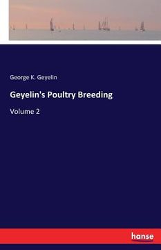 portada Geyelin's Poultry Breeding: Volume 2 (en Inglés)