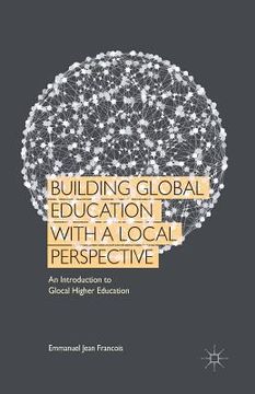 portada Building Global Education with a Local Perspective: An Introduction to Glocal Higher Education (in English)