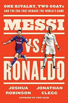 portada Messi vs. Ronaldo: One Rivalry, two Goats, and the era That Remade the World'S Game (in English)