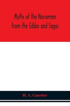 portada Myths of the Norsemen from the Eddas and Sagas (en Inglés)