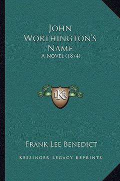 portada john worthington's name: a novel (1874) a novel (1874) (in English)