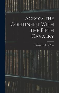 portada Across the Continent With the Fifth Cavalry (en Inglés)