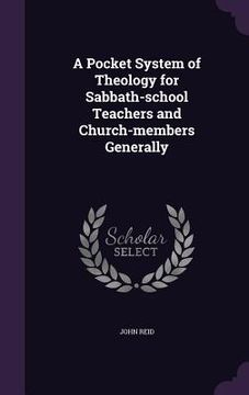 portada A Pocket System of Theology for Sabbath-school Teachers and Church-members Generally