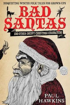 portada Bad Santas: Disquieting Winter Folk Tales for Grown-Ups (en Inglés)