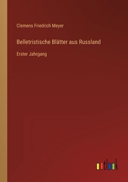 portada Belletristische Blätter aus Russland: Erster Jahrgang (en Alemán)