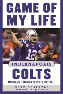 portada Game of My Life Indianapolis Colts: Memorable Stories of Colts Football (en Inglés)