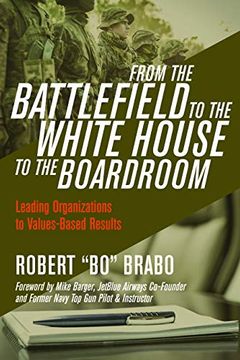 portada From the Battlefield to the White House to the Boardroom: Leading Organizations to Values-Based Results (in English)