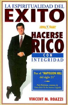 portada La Espiritualidad del Exito: Hacerse Rico con Integridad (in Spanish)