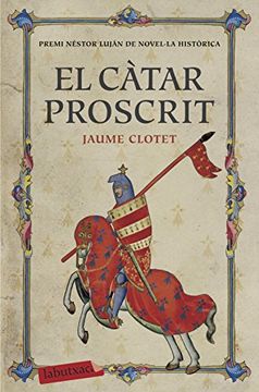 portada El Càtar Proscrit: Premi Nèstor Luján de Novel·La Històrica 2016 (Labutxaca) (en Catalá)
