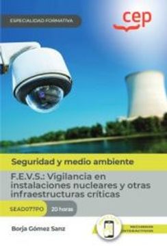 portada (Sead077Po) Manual F. E. V. Se Vigilancia en Instalaciones Nucleares y Otras Infraestructuras Criticas. Especialidades Formativas (in Spanish)